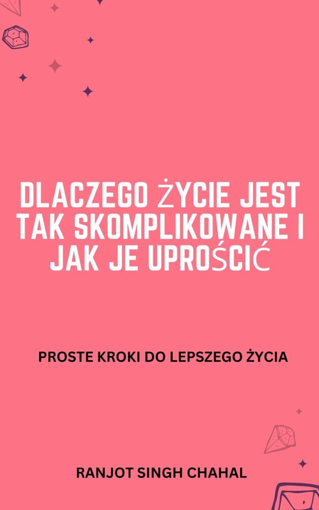 Dlaczego zycie jest tak skomplikowane i jak je uproscic main product photo