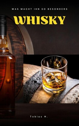 Whiskey - was macht ihn so besonders?