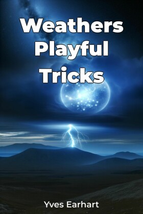 Weathers Playful Tricks