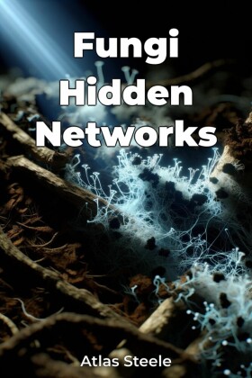 Fungi Hidden Networks