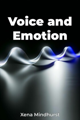 Voice and Emotion