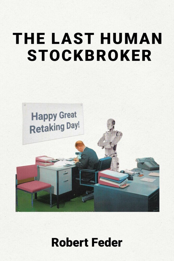 The Last Human Stockbroker main product photo