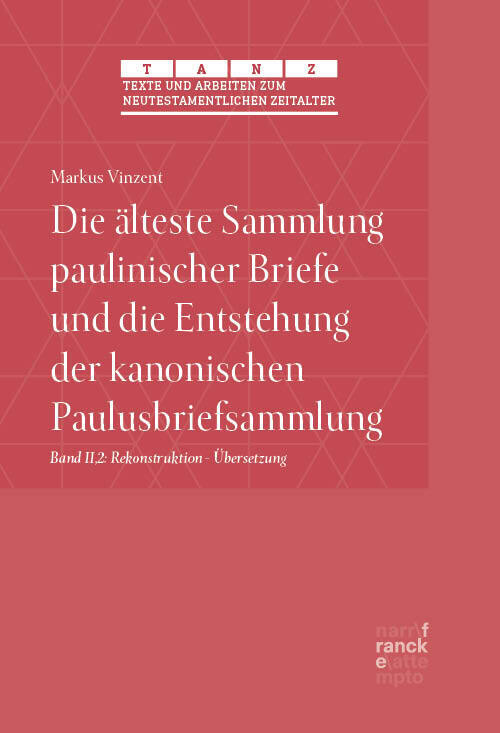 Die älteste Sammlung paulinischer Briefe und die Entstehung der kanonischen Paulusbriefsammlung main product photo