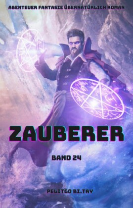 Zauberer:Abenteuer Fantasie übernatürlich Roman(Band 24)