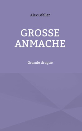Grosse Anmache