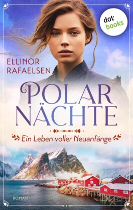 Polarnächte - Ein Leben voller Neuanfänge