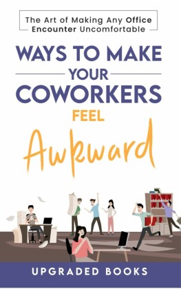 Ways To Make Your Coworkers Feel Awkward