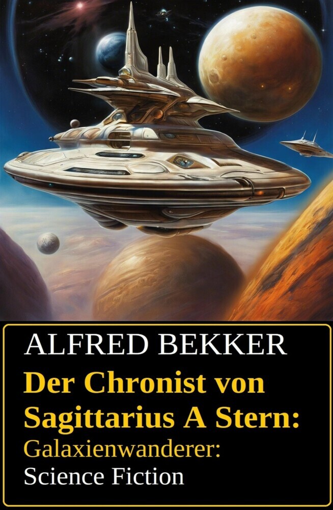 Der Chronist von Sagittarius A Stern: Galaxienwanderer: Science Fiction main product photo