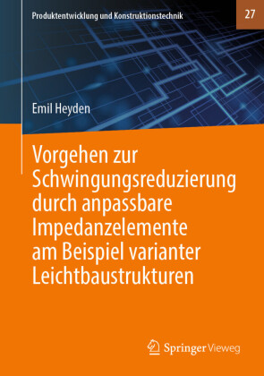 Vorgehen zur Schwingungsreduzierung durch anpassbare Impedanzelemente am Beispiel varianter Leichtbaustrukturen