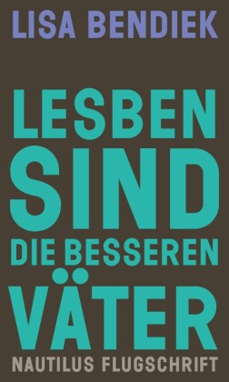 Lesben sind die besseren Väter