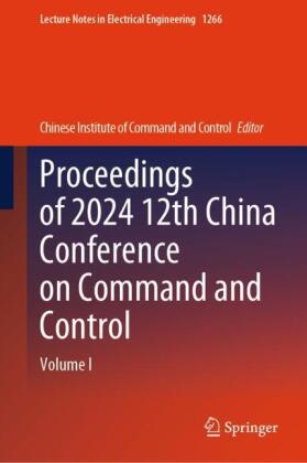 Proceedings of 2024 12th China Conference on Command and Control