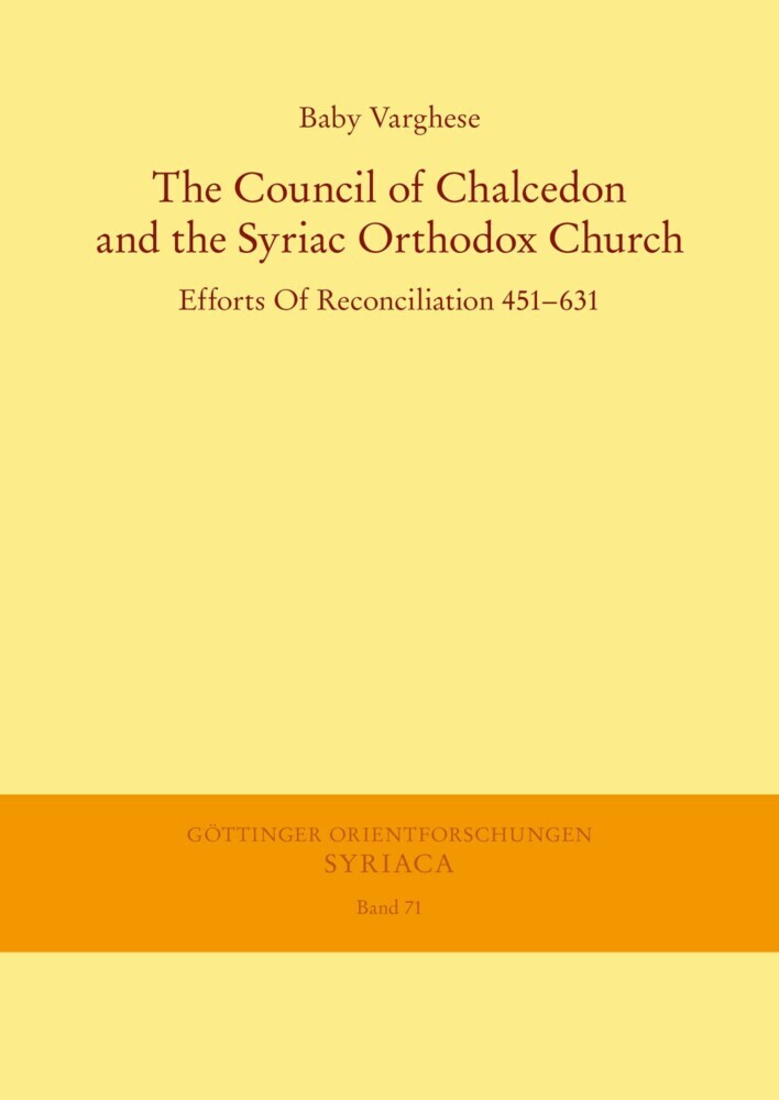 The Council of Chalcedon and the Syriac Orthodox Church. Efforts Of Reconciliation 451-631 main product photo