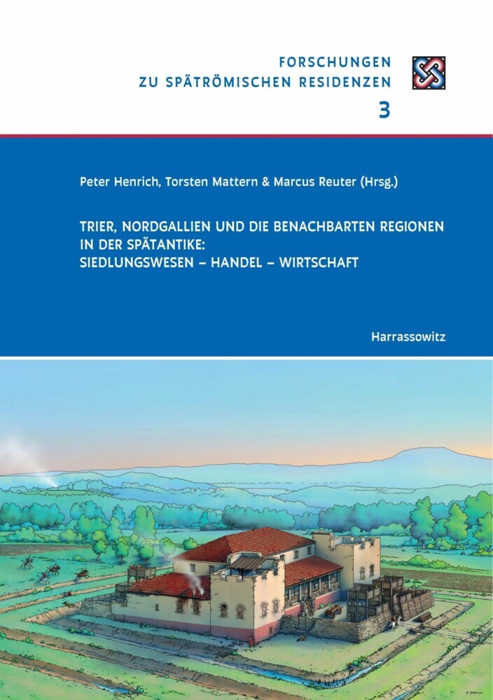 Trier, Nordgallien und die benachbarten Regionen in der Spätantike: Siedlungswesen - Handel - Wirtschaft main product photo
