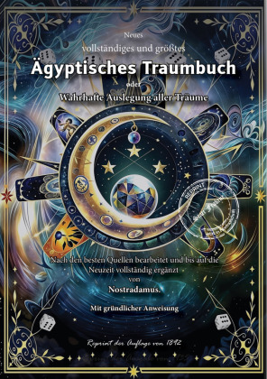 Neues vollständiges und größtes Ägyptisches Traumbuch oder...