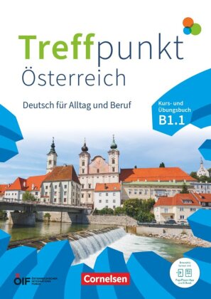 Treffpunkt - Deutsch für die Integration - Österreichische Ausgabe - Deutsch für Alltag und Beruf - B1: Teilband 1