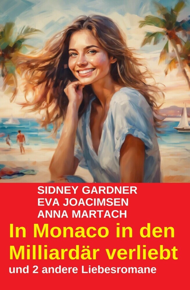 In Monaco in den Milliardär verliebt und 2 andere Liebesromane main product photo
