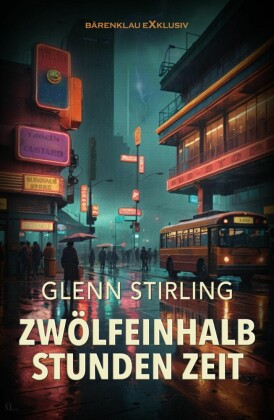 Zwölfeinhalb Stunden Zeit - Ein CIA-Thriller