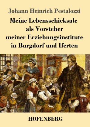 Meine Lebensschicksale als Vorsteher meiner Erziehungsinstitut...