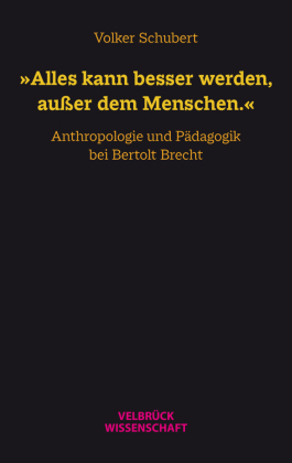 »Alles kann besser werden, außer dem Menschen.«