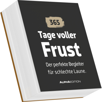 Tage voller Frust - der perfekte Begleiter für schlechte Laune
