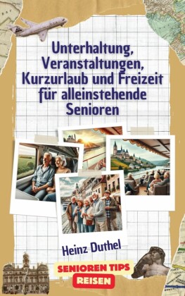 Kurzurlaub und Freizeit für alleinstehende Senioren