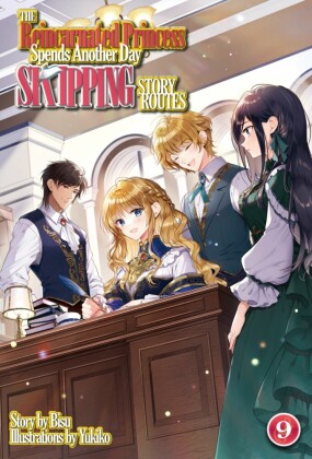 The Reincarnated Princess Spends Another Day Skipping Story Routes: Volume 9