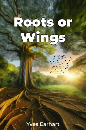 Roots or Wings
