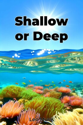 Shallow or Deep