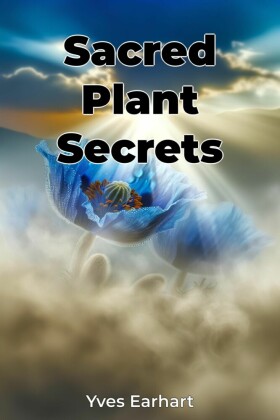 Sacred Plant Secrets
