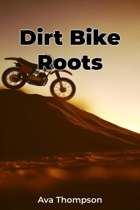 Dirt Bike Roots