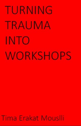 Turning Trauma Into Workshops