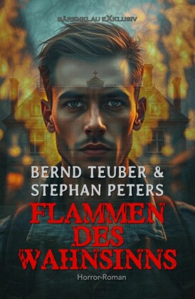 Flammen des Wahnsinns - Ein Horror-Roman