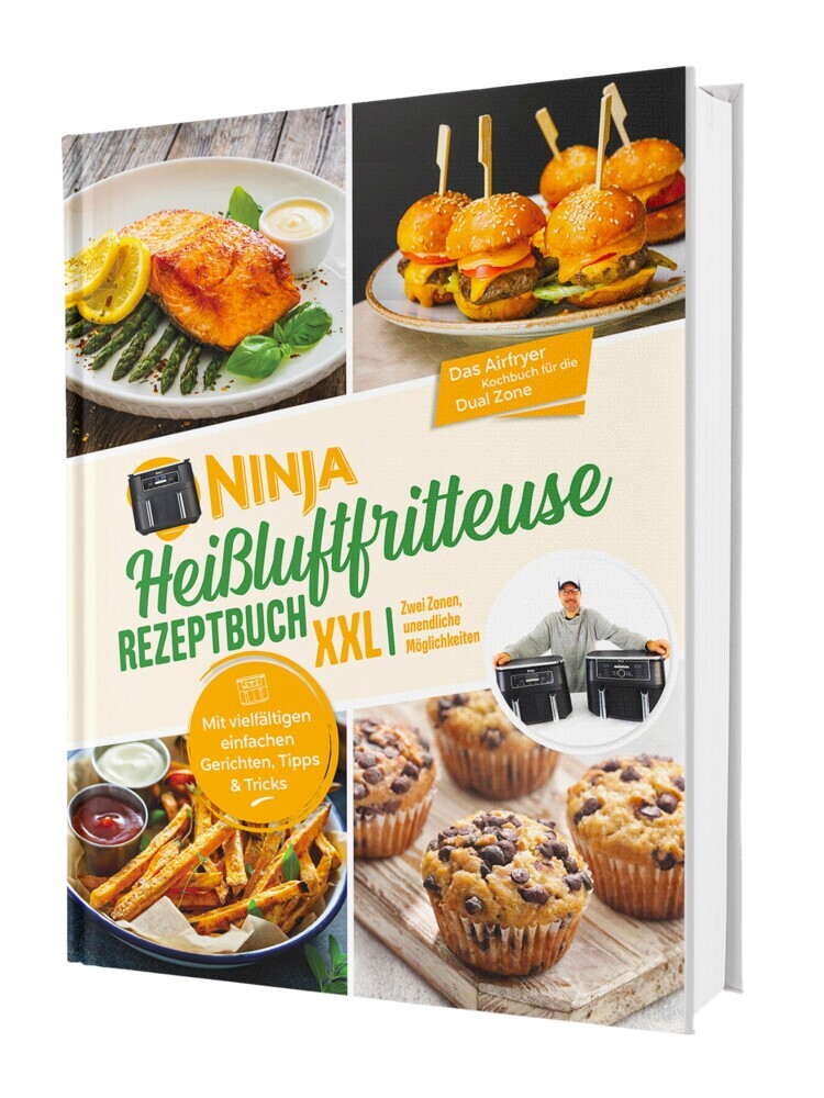 Ninja Heißluftfritteuse Rezeptbuch XXL: Zwei Zonen, unendliche Möglichkeiten - Mit vielfältigen einfachen Gerichten, Tipps & Tricks | Das Airfryer Kochbuch für die Dual Zone main product photo