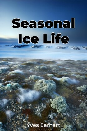 Seasonal Ice Life