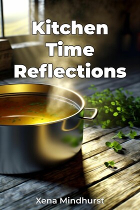 Kitchen Time Reflections