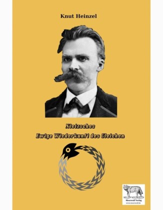 Nietzsches Ewige Wiederkunft des Gleichen