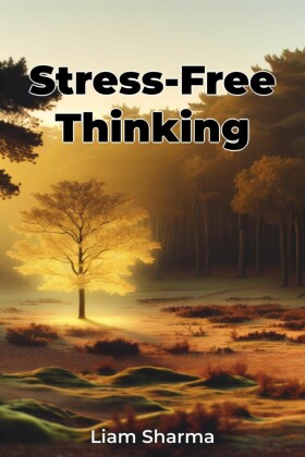 Stress-Free Thinking