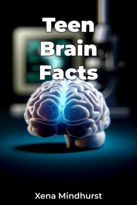 Teen Brain Facts