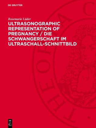 Ultrasonographic Representation of Pregnancy / Die Schwangersc...