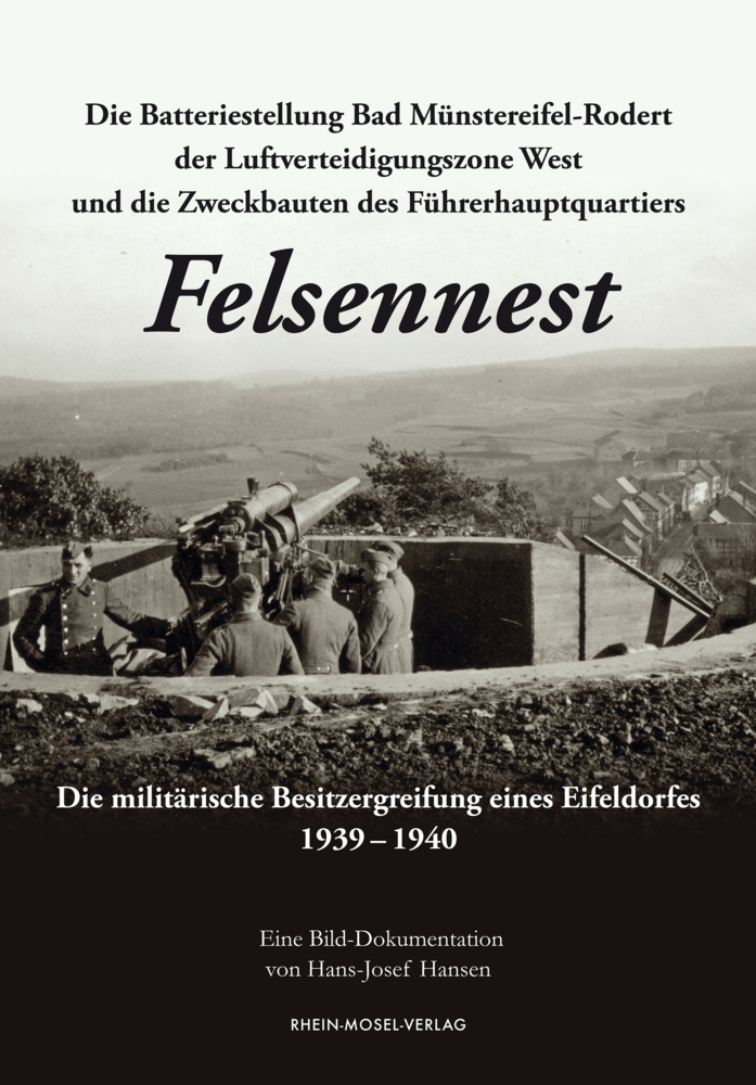 Die Batteriestellung Bad Münstereifel-Rodert der Luftverteidigungszone West und die Zweckbauten des Führerhauptquartiers Felsennest main product photo