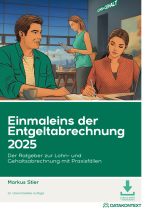 Einmaleins der Entgeltabrechnung 2025, m. 1 Buch, m. 1 E-Book
