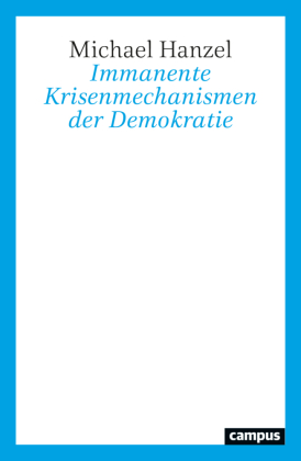Immanente Krisenmechanismen der Demokratie