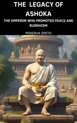 The Legacy of Ashoka