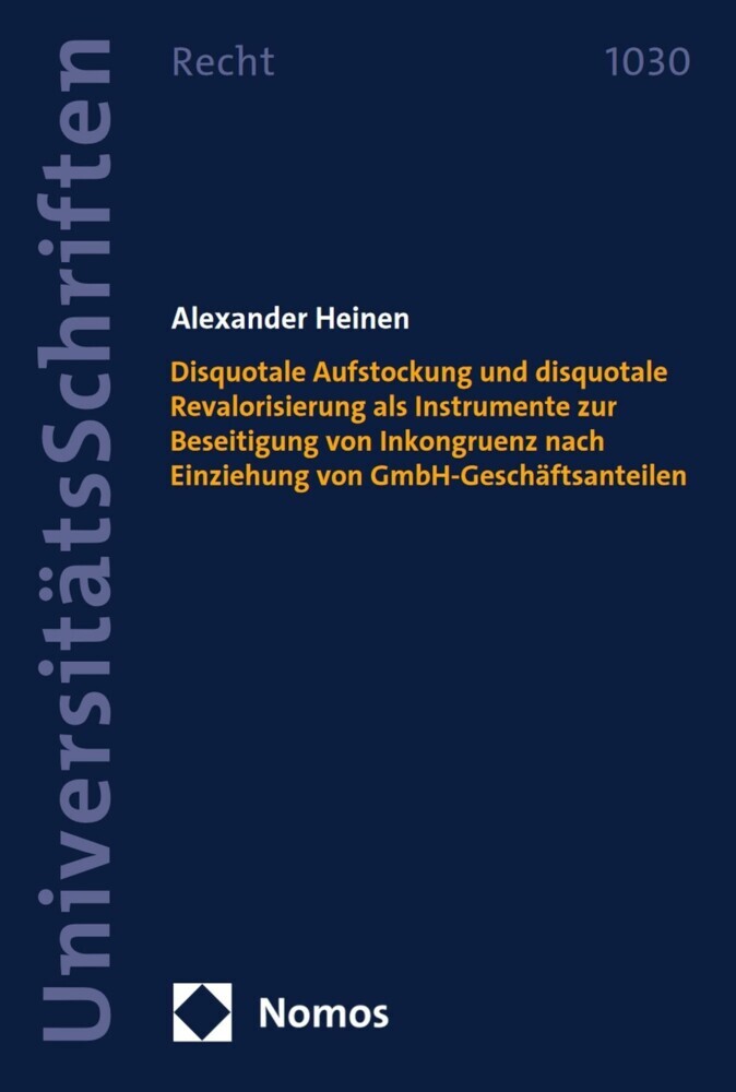 Disquotale Aufstockung und disquotale Revalorisierung als Instrumente zur Beseitigung von Inkongruenz nach Einziehung von GmbH-Geschäftsanteilen main product photo