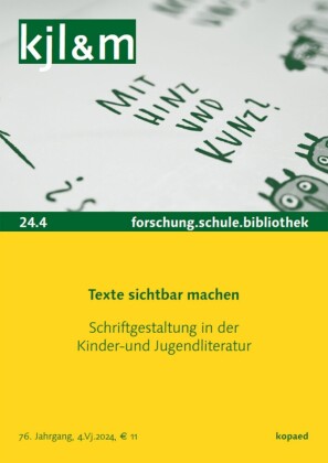 Texte sichtbar machen. Schriftgestaltung in der Kinder- und Jugendliteratur