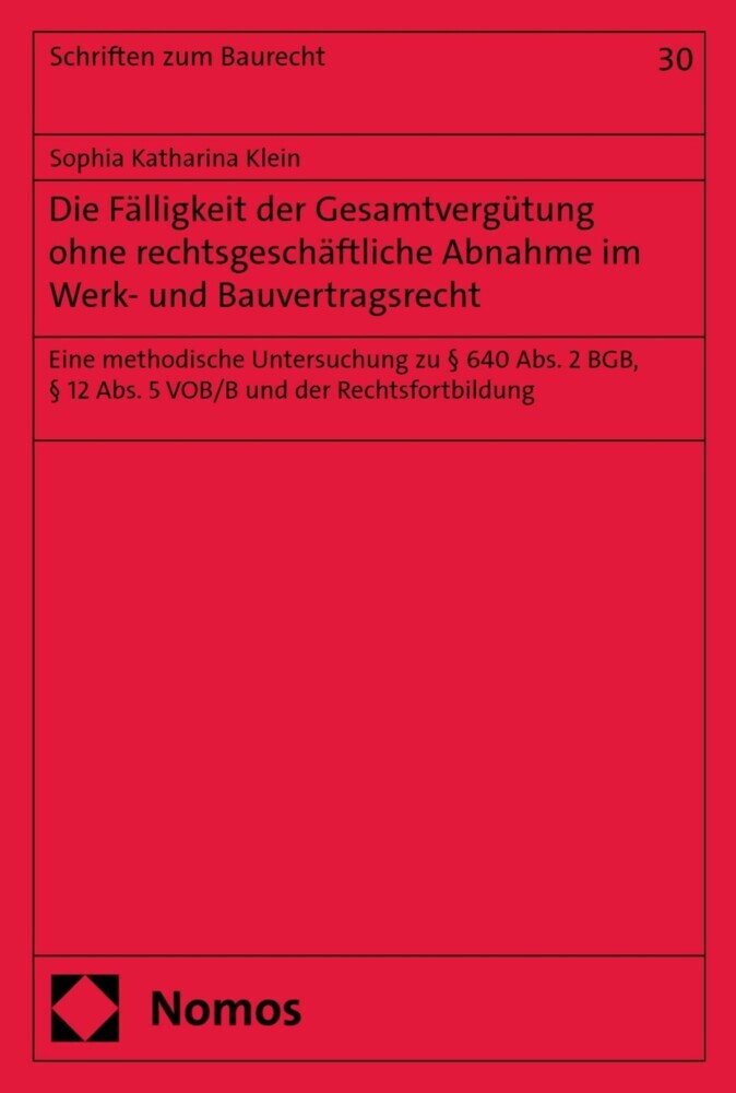Die Fälligkeit der Gesamtvergu?tung ohne rechtsgeschäftliche Abnahme im Werk- und Bauvertragsrecht main product photo