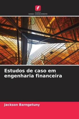Estudos de caso em engenharia financeira