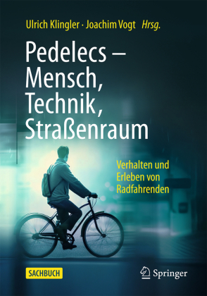 Pedelecs - Mensch, Technik, Straßenraum