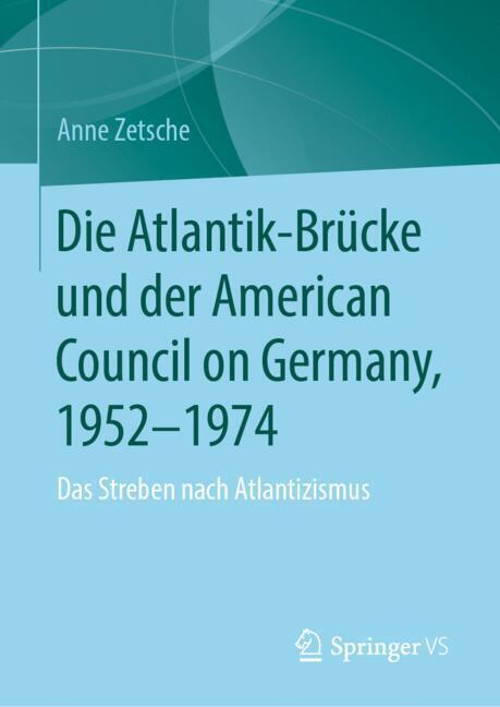 Die Atlantik-Brücke und der American Council on Germany, 1952-1974 main product photo