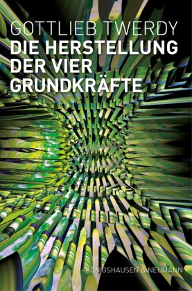 Die Herstellung der vier Grundkräfte